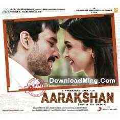 Aarakshan 2011 MP3 Songs