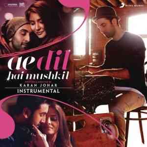 Ae Dil Hai Mushkil - Instrumental 2018 Instrumental MP3 Songs