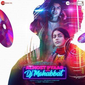 Almost Pyaar with DJ Mohabbat 2023 MP3 Songs