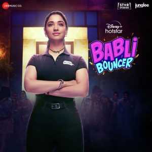 Babli Bouncer 2022 MP3 Songs