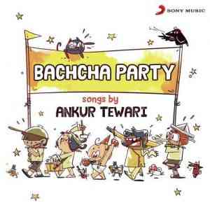 Bachcha Party 2017 MP3 Songs