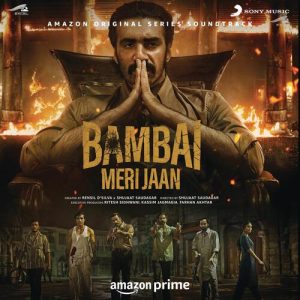 Bambai Meri Jaan 2023 MP3 Songs