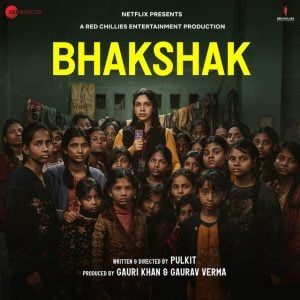 Bhakshak 2024 MP3 Songs