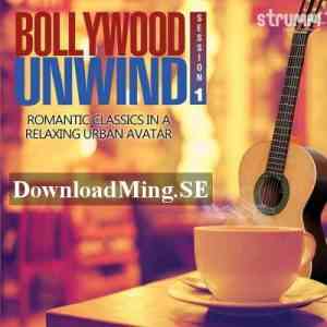 Bollywood Unwind - Romantic Classics 2015 Love Songs
