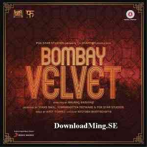Bombay Velvet 2015 MP3 Songs