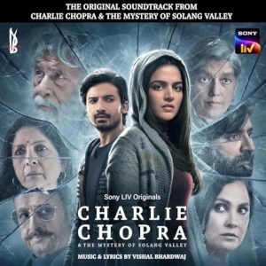 Charlie Chopra and the Mystery of Solang Valley 2023 MP3 Songs