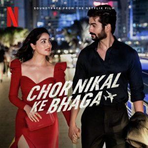 Chor Nikal Ke Bhaga 2023 MP3 Songs