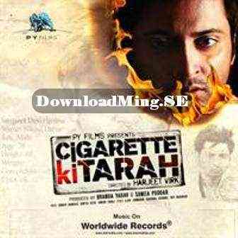 Cigarette Ki Tarah 2012 MP3 Songs
