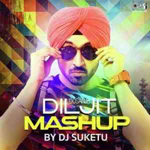 Diljit Dosanjh Mashup - DJ Suketu 2018 Remix MP3