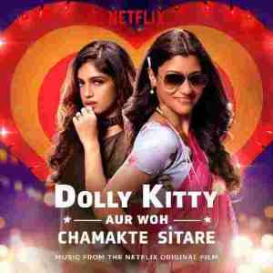 Dolly Kitty Aur Woh Chamakte Sitare 2020 MP3 Songs