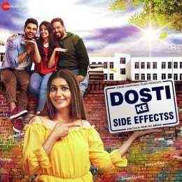 Dosti Ke Side Effects 2019 MP3 Songs