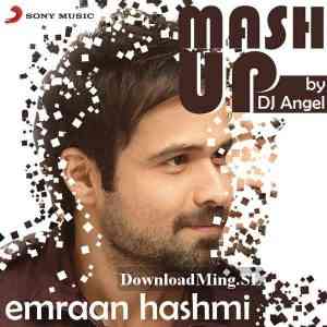Emraan Hashmi Mashup - By DJ Angel 2015 Remix MP3