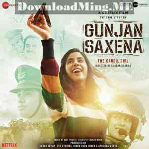 Gunjan Saxena The Kargil Girl 2020 MP3 Songs