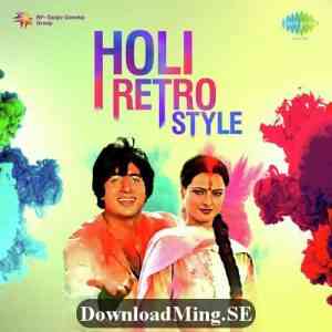 Holi Retro Style 2018 Holi MP3 Songs