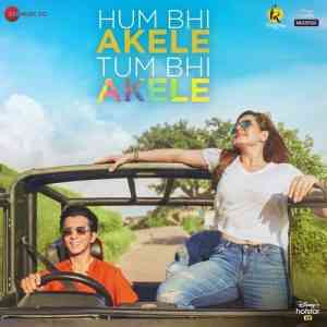 Hum Bhi Akele Tum Bhi Akele 2021 MP3 Songs