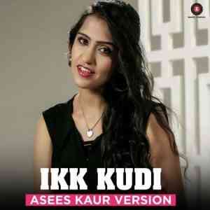 Ikk Kudi - Asees Kaur Version - Udta Punjab 2016 MP3 Songs