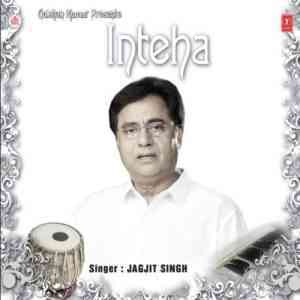 Inteha - Jagjit Singh 2009 Ghazal MP3 Songs