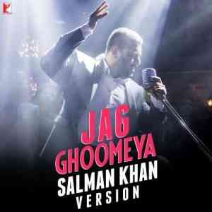 Jag Ghoomeya - Salman Khan Version 2016 MP3 Songs