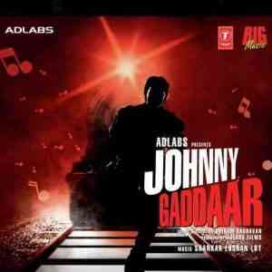 Johnny Gaddaar 2007 MP3 Songs