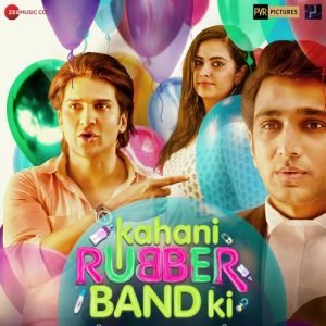 Kahani Rubberband Ki 2022 MP3 Songs