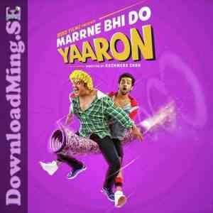 Marrne Bhi Do Yaaron 2019 MP3 Songs