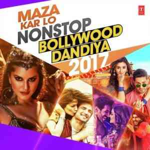 Maza Kar Lo Non Stop Bollywood Dandiya 2017 MP3 Songs
