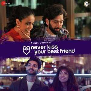Never Kiss your Best Friend 2022 MP3 Songs