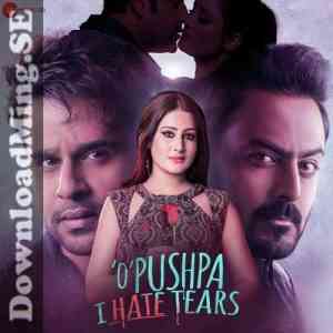 O Pushpa I Hate Tears 2020 MP3 Songs