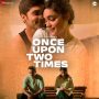 Once Upon Two Times 2023 MP3 Songs Download