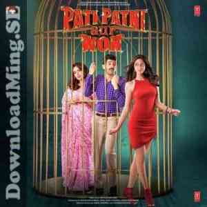 Pati Patni Aur Woh 2019 MP3 Songs