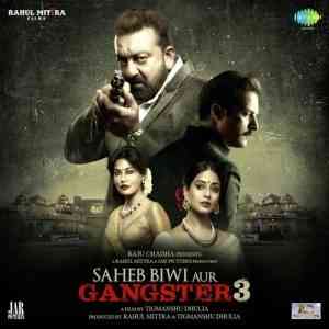 Saheb Biwi Aur Gangster 3 2018 MP3 Songs