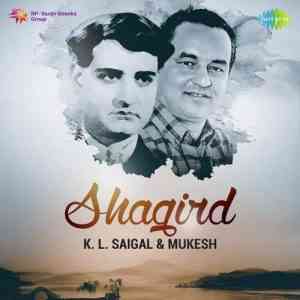 Shagird - K.L. Saigal and Mukesh 2017 MP3 Songs