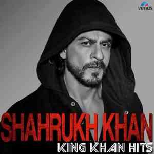 Shahrukh Khan - King Khan Hits 2017 MP3 Songs
