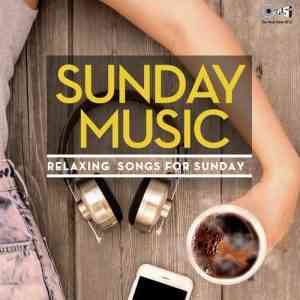 Sunday Music - Relaxing Songs For Sunday 2017 MP3 Songs
