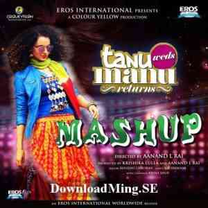 Tanu Weds Manu Returns Mashup 2015 Remix MP3