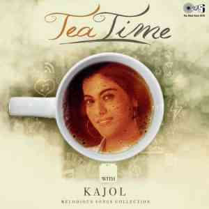 Tea Time with Kajol 2017 MP3 Songs