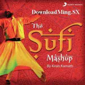 The Sufi Mashup - Kiran Kamath 2015 Remix MP3